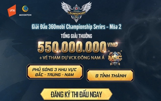 Chung kết khu vực - 'cuộc chiến sống còn' của các tuyển thủ giải đấu 360mobi Championship Series Mùa 2