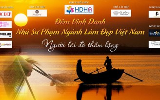 Người lái đò thầm lặng - Đêm vinh danh các nhà giáo ngành làm đẹp