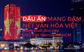 Dấu ấn mang đậm nét văn hóa Việt trong buổi đón tiếp U23 Việt Nam tại TP.HCM