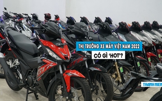 Năm 2022: Thị trường xe máy Việt Nam có gì nổi bật?