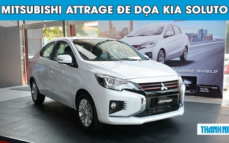 Vừa ra mắt đã đắt hàng, Mitsubishi Attrage đe dọa KIA Soluto