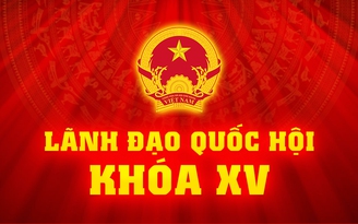 18 nhân sự lãnh đạo Quốc hội khóa XV
