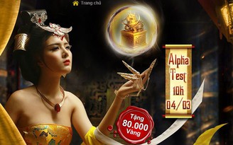 Đế Vương Bá Nghiệp khai mở Alpha Test, tặng quà 'ngàn vàng'