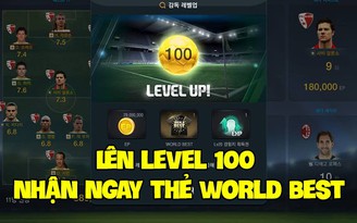 FIFA Online 3: Game thủ sẽ nhận ngay thẻ World Best khi cày lên level 100