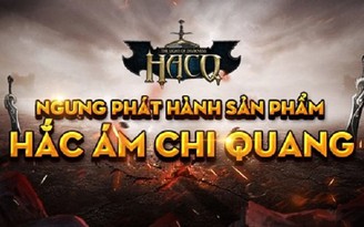 Webgame Hắc Ám Chi Quang chính thức 'dừng cuộc chơi' tại Việt Nam