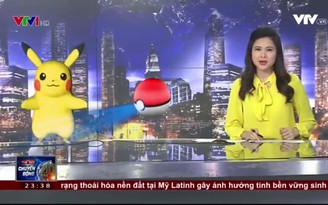 Pokemon Go lên sóng truyền hình trong phóng sự VTV