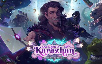 One Night in Karazhan - bản mở rộng phong cách 'Disney' của Hearthstone