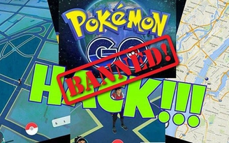 Niantic tuyên bố ‘gặp là đập’ những kẻ gian lận trong Pokemon Go