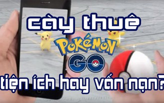 Cẩn thận với dịch vụ 'cày thuê' Pokemon Go