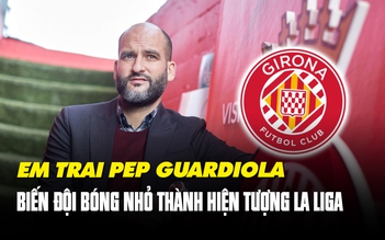 Giải mã Girona - CLB ít tiếng tăm xếp trên Real Madrid và Barcelona ở La Liga