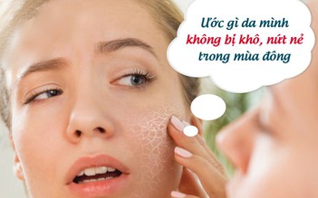 Làm sao khi da khô bong tróc, mẩn đỏ và dễ kích ứng vào mùa đông?