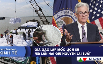 CHUYỂN ĐỘNG KINH TẾ ngày 3/11: Giá gạo lập mốc lịch sử | Fed lần hai giữ nguyên lãi suất