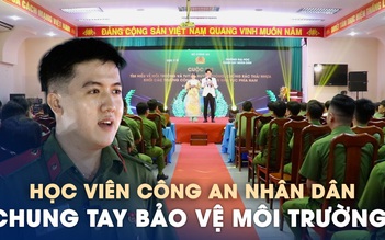 Học viên Công an nhân dân chung tay bảo vệ môi trường