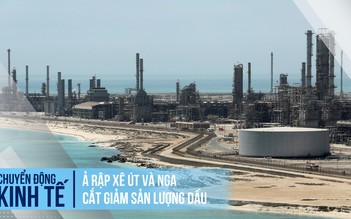 Ả Rập Xê Út và Nga cắt giảm sản lượng dầu