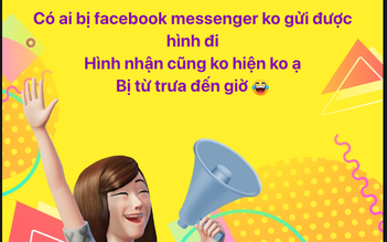 Facebook Messenger gặp lỗi không thể gửi hình ảnh và video