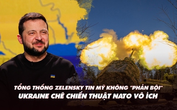 Điểm xung đột: Tổng thống Ukraine tin Mỹ không 'phản bội; bài bản NATO vì sao vô ích?