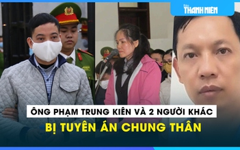 Cựu Thư ký Thứ trưởng Bộ Y tế cùng 2 người bị tuyên y án chung thân