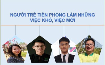 Người trẻ tiên phong làm những việc khó, việc mới