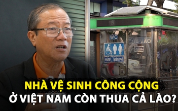 Nhà vệ sinh công cộng ở Việt Nam còn thua cả Lào?