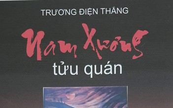 'Nam Xương tửu quán' - Những câu chuyện của làng quê