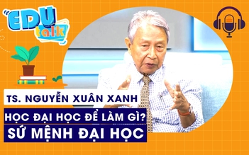 EDUTALK | Học đại học để làm gì? - Kỳ 4 | TS. Nguyễn Xuân Xanh: Nhìn đại học từ lịch sử và sứ mệnh