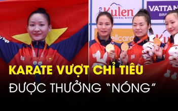 Vượt chỉ tiêu đề ra trước SEA Games, đội tuyển karate Việt Nam nhận thưởng kịp thời