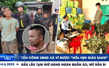 Xem nhanh 12h: Lời khai nghi phạm tấn công UBND xã | Đắk Lắk tạm giữ hàng ngàn quần áo, mũ rằn ri