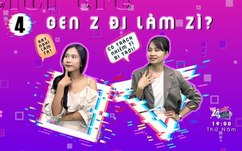 "SAO ZỜ MỚI NÓI?"-Tập 4 | Tiktoker Mai Học Tập: Lý do Gen Z chán đi làm