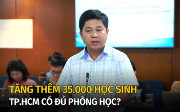 Tăng thêm 35.000 học sinh, TP.HCM có đủ phòng học?