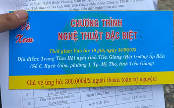 Nhiều tổ chức, cá nhân ở Tiền Giang bị 'ép' mua vé xem ca múa nhạc