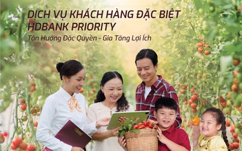 'Tận hưởng đặc quyền - Gia tăng lợi ích' cùng dịch vụ HDBank Priority