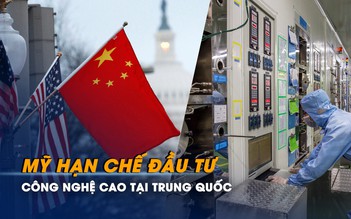 Mỹ hạn chế đầu tư vào công nghệ cao tại Trung Quốc