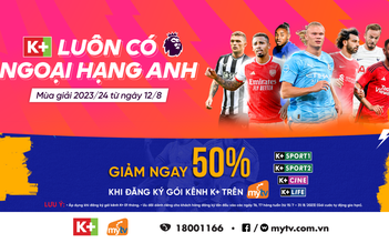 Ngoại hạng Anh 2023-2024: Xem trực tiếp trên gói kênh K+ truyền hình MyTV