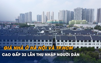 Giá nhà ở Hà Nội và TP.HCM cao gấp 32 lần thu nhập người dân
