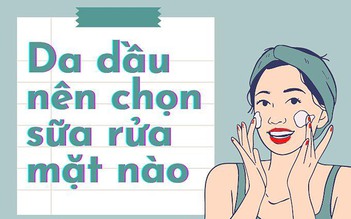 Top 12 sữa rửa mặt cho da dầu ngăn ngừa mụn, làn da sáng mịn, tươi trẻ