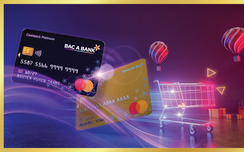 Ưu đãi hoàn tiền hấp dẫn cho chủ thẻ tín dụng quốc tế BAC A BANK