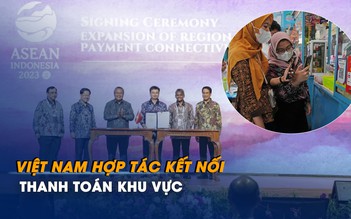 Kết nối thanh toán khu vực, sắp tới đi nước ngoài chỉ việc 'quét QR'