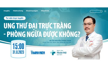 Tư vấn sức khỏe: Ung thư đại trực tràng - Phòng ngừa được không?