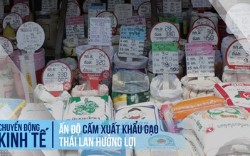Thái Lan hưởng lợi khi Ấn Độ cấm xuất khẩu gạo