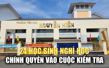 24 học sinh nghỉ học vì đau bụng, sốt, chính quyền vào cuộc kiểm tra