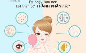 Top các thành phần mỹ phẩm làn da nhạy cảm cần tránh xa để ngừa kích ứng