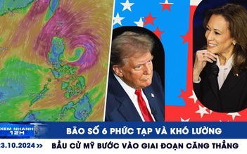 Xem nhanh 12h: Bão Trà Mi (số 6) phức tạp, khó lường | Bầu cử Mỹ vào giai đoạn căng thẳng