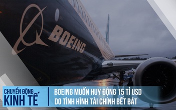 Boeing muốn huy động 15 tỉ USD do tình hình tài chính bết bát