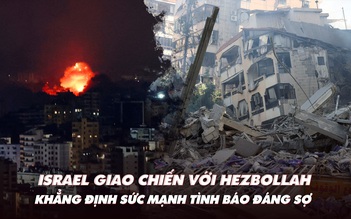 Điểm xung đột: Israel giao chiến với Hezbollah; khẳng định sức mạnh tình báo đáng sợ