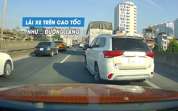 Ngao ngán tài xế lái xe trên cao tốc... như đường làng