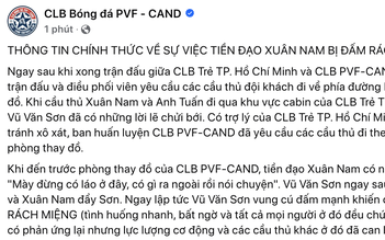 Vụ ẩu đả gây đổ máu: CLB của Xuân Nam lên tiếng rồi… xóa bài, VFF ra án