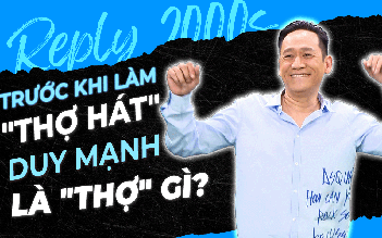 Trước khi làm 'thợ hát', Duy Mạnh là 'thợ' gì? | Reply 2000s