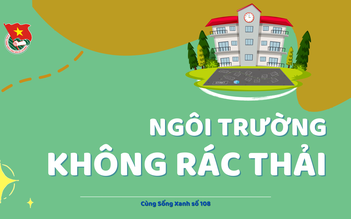 Cùng sống xanh số 108: Thư viện xanh và ngôi trường không rác thải