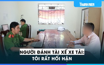 Người đánh tài xế xe tải ở Bình Phước: 'Tôi rất hối hận'