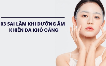 3 hiểu lầm về dưỡng ẩm khiến da khô căng 